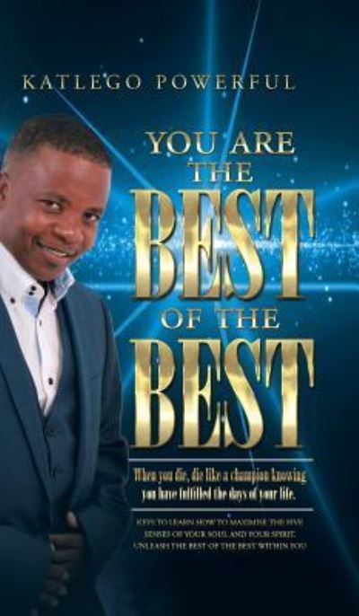 Cover for Katlego Powerful · You are the Best of the Best (Hardcover Book) (2015)