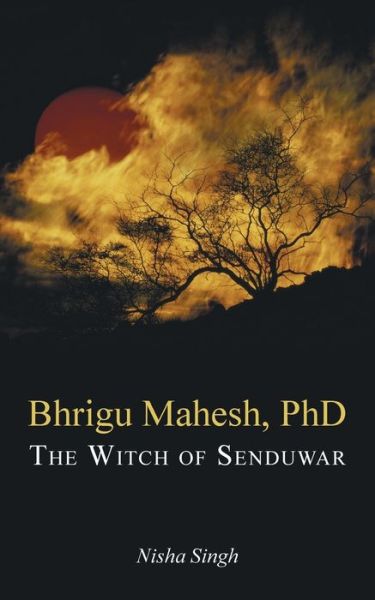 Cover for Nisha Singh · Bhrigu Mahesh, PhD (Taschenbuch) (2016)