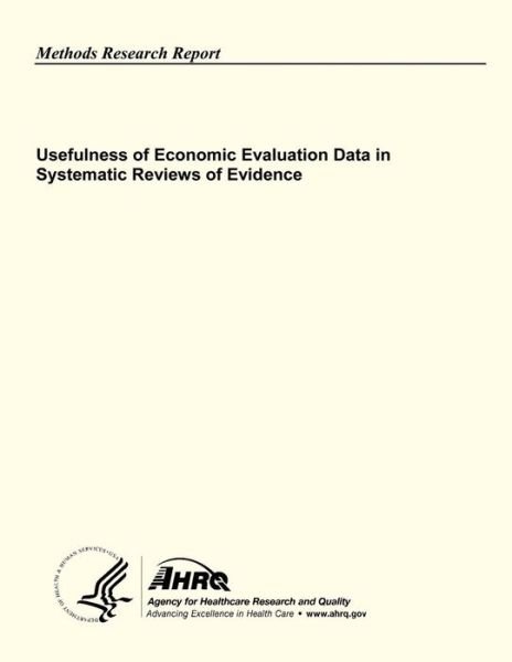 Cover for Agency for Healthcare Research and Quality · Usefulness of Economic Evaluation Data in Systematic Reviews of Evidence (Pocketbok) (2013)