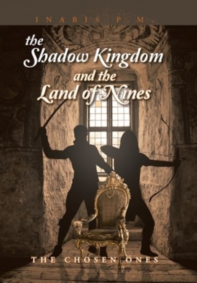 Cover for Inabis P.M. · Shadow Kingdom and the Land of Nines (Book) (2023)