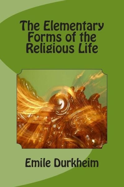 Cover for Emile Durkheim · The Elementary Forms of the Religious Life (Paperback Bog) (2013)