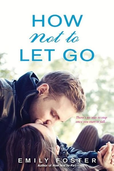Cover for Emily Foster · How Not to Let Go - The Belhaven Series (Paperback Book) (2016)