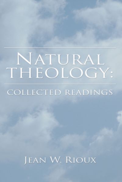 Natural Theology - Jean W. Rioux - Livros - Wipf & Stock Publishers - 9781498247207 - 7 de junho de 2004