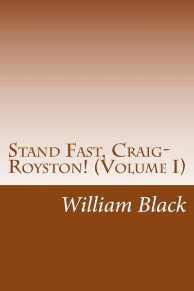 Cover for Black, William, Iv · Stand Fast, Craig-royston! (Volume I) (Taschenbuch) (2014)
