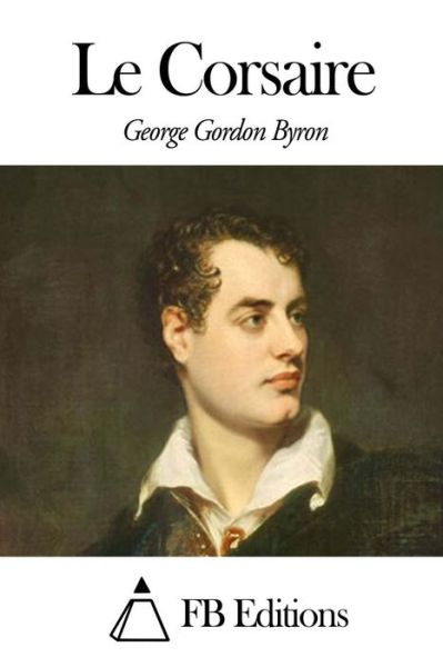 Cover for George Gordon Byron · Le Corsaire (Taschenbuch) (2014)