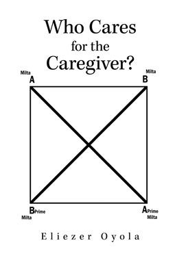 Cover for Author Solutions Inc · Who Cares for the Caregiver? (Innbunden bok) (2022)