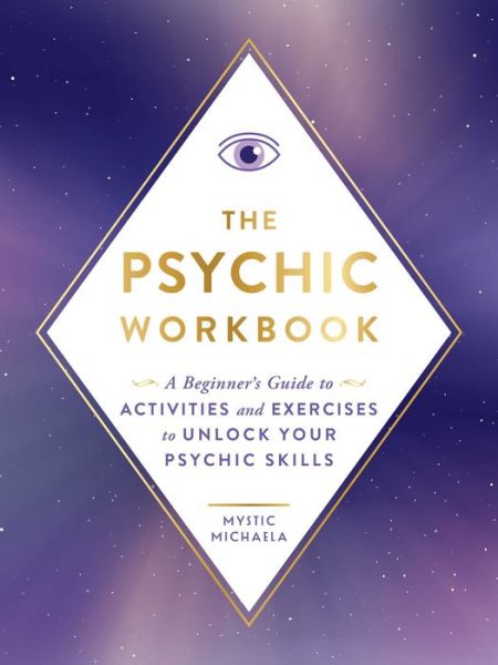 Cover for Mystic Michaela · The Psychic Workbook: A Beginner's Guide to Activities and Exercises to Unlock Your Psychic Skills (Pocketbok) (2023)