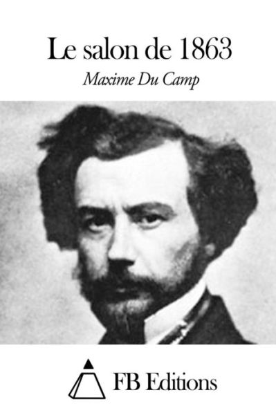 Cover for Maxime Du Camp · Le Salon De 1863 (Paperback Book) (2015)