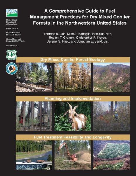 A Comprehensive Guide to Fuel Management Practices for Dry Mixed Conifer Forests in the Northwestern United States - Jain - Livros - Createspace - 9781507655207 - 14 de fevereiro de 2015