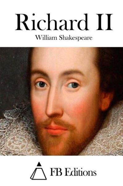 Richard II - William Shakespeare - Books - Createspace - 9781511429207 - March 24, 2015