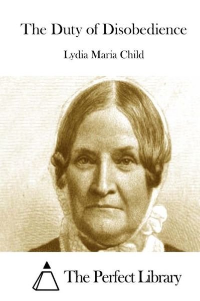 Cover for Lydia Maria Child · The Duty of Disobedience (Paperback Book) (2015)