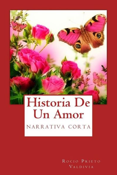 Cover for Rocio Prieto Valdivia · Historia De Un Amor (Paperback Book) (2015)