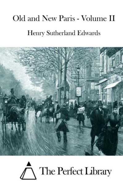 Cover for Henry Sutherland Edwards · Old and New Paris - Volume II (Paperback Book) (2015)