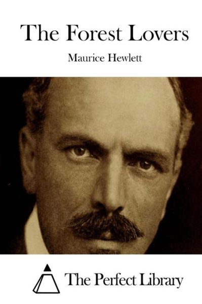 Cover for Maurice Hewlett · The Forest Lovers (Paperback Book) (2015)