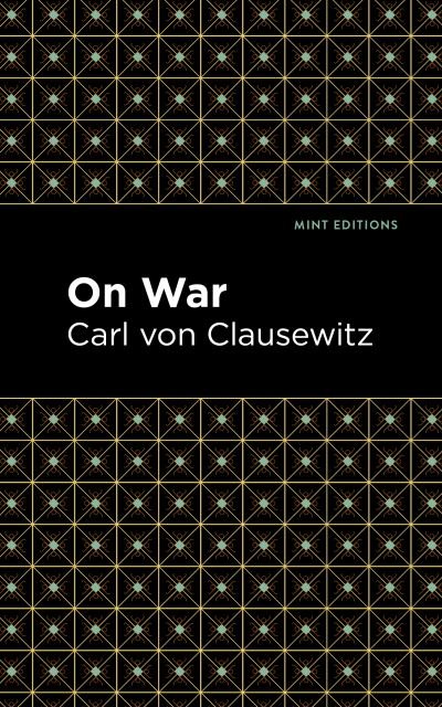 Cover for Carl Von Clausewitz · On War - Mint Editions (Paperback Book) (2021)