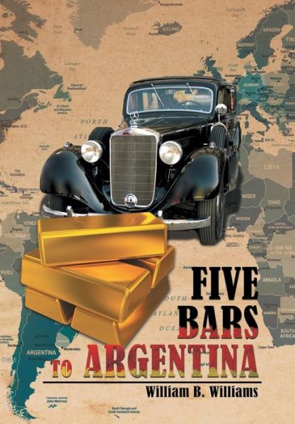 Cover for William B Williams · Five Bars to Argentina (Hardcover Book) (2016)