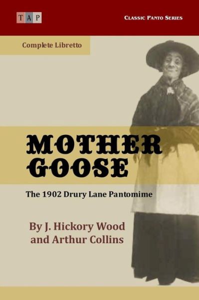 Cover for Arthur Collins · Mother Goose: the 1902 Drury Lane Pantomime: Complete Libretto (Paperback Bog) (2015)