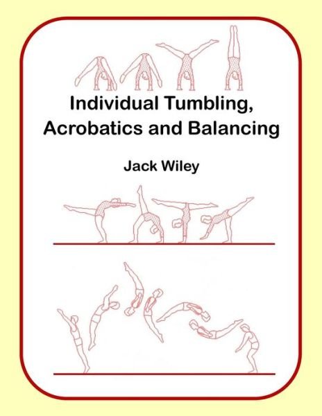 Cover for Jack Wiley · Individual Tumbling, Acrobatics and Balancing (Paperback Book) (2015)