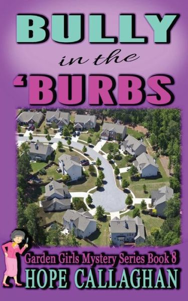 Cover for Hope Callaghan · Bully in the Burbs (Paperback Book) (2015)