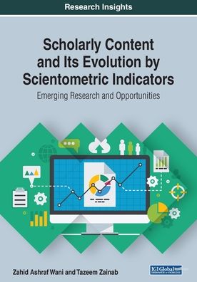 Cover for Zahid Ashraf Wani · Scholarly Content and Its Evolution by Scientometric Indicators (Paperback Book) (2018)