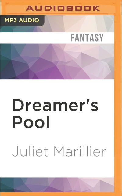 Dreamer's Pool - Juliet Marillier - Audio Book - Audible Studios on Brilliance Audio - 9781522603207 - May 10, 2016