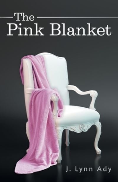 Cover for J Lynn Ady · The Pink Blanket (Paperback Book) (2020)