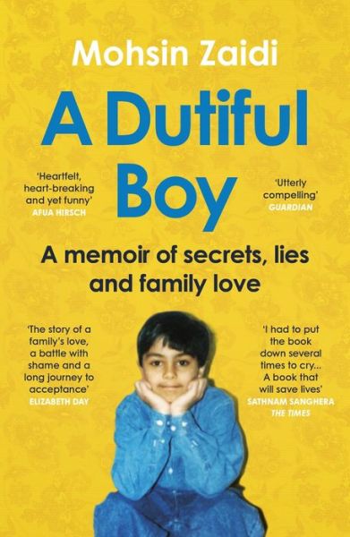 Cover for Mohsin Zaidi · A Dutiful Boy: A memoir of secrets, lies and family love (Winner of the LAMBDA 2021 Literary Award for Best Gay Memoir / Biography) (Paperback Book) (2021)