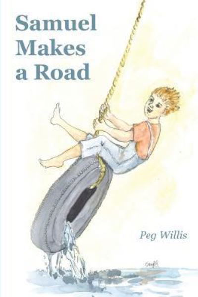 Cover for Peg Willis · Samuel Makes a Road (Paperback Book) (2016)