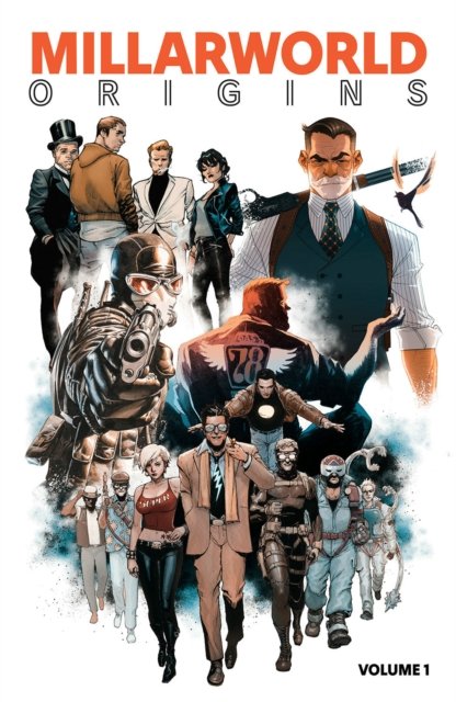 Cover for Mark Millar · Millarworld Origins, Volume 1: Wanted, The Magic Order, Huck, Supercrooks, &amp; King of Spies (Paperback Book) (2023)