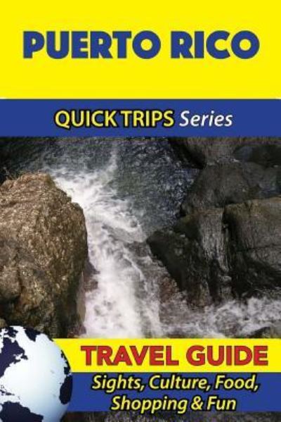 Puerto Rico Travel Guide (Quick Trips Series) - Jody Swift - Books - Createspace Independent Publishing Platf - 9781534880207 - June 24, 2016