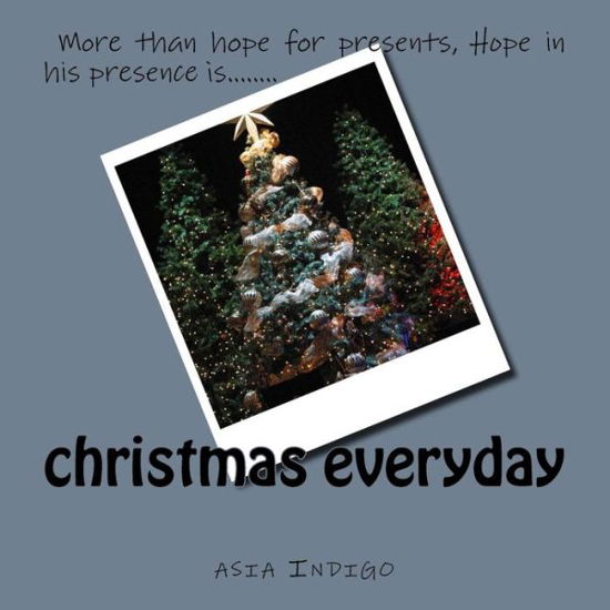 Cover for Asia Indigo · Christmas Everyday (Paperback Book) (2017)