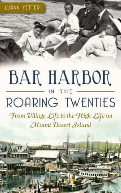 Cover for Luann Yetter · Bar Harbor in the Roaring Twenties (Hardcover Book) (2015)