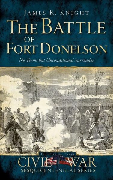 Cover for James R Knight · The Battle of Fort Donelson (Hardcover Book) (2011)