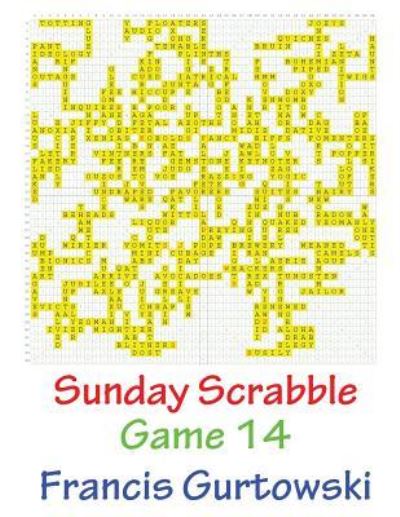 Sunday Scrabble Game 14 - Francis Gurtowski - Books - Createspace Independent Publishing Platf - 9781540803207 - December 5, 2016