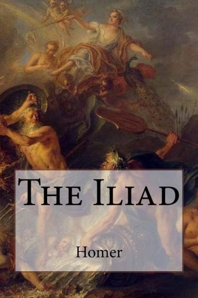 Cover for Homer · The Iliad Homer (Paperback Book) (2016)