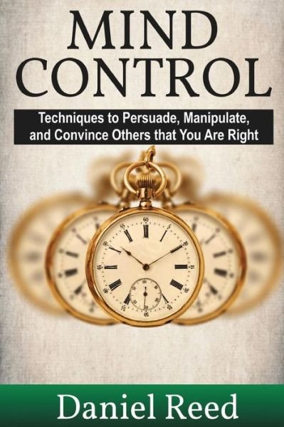 Mind Control - Daniel Reed - Books - Createspace Independent Publishing Platf - 9781544230207 - March 7, 2017