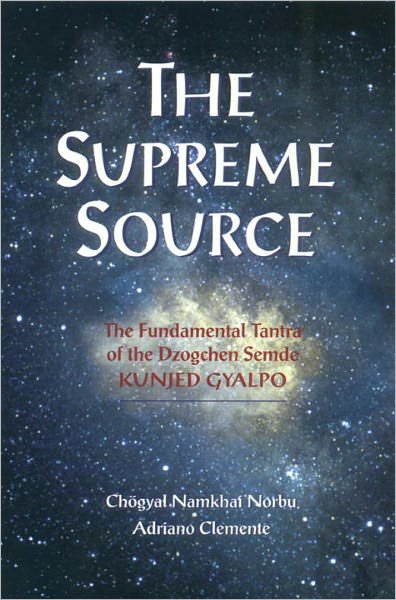 Cover for Chogyal Namkhai Norbu · The Supreme Source: The Fundamental Tantra of Dzogchen Semde (Paperback Book) (1999)