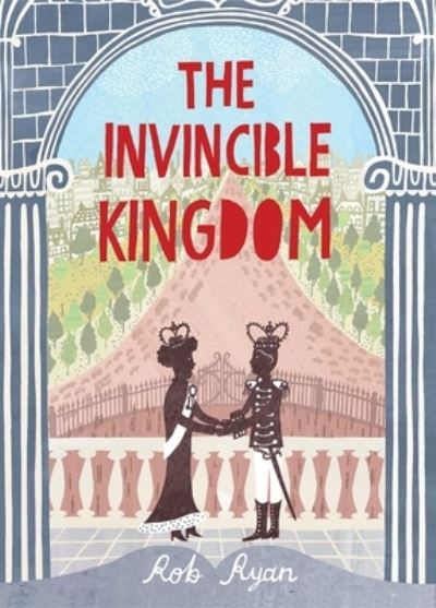 Cover for Rob Ryan · The Invincible Kingdom (Hardcover Book) (2016)