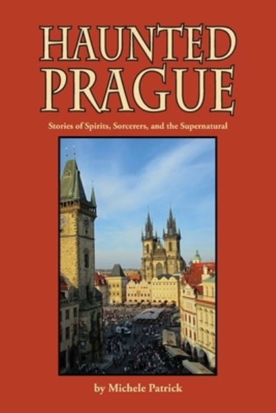 Cover for Michele Patrick · Haunted Prague (Paperback Book) (2019)