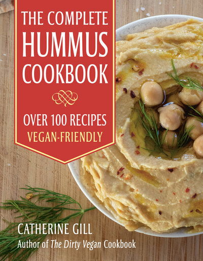 Cover for Catherine Gill · The Complete Hummus Cookbook: Over 100 Recipes - Vegan-Friendly (Paperback Book) (2019)