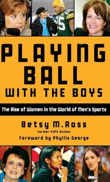 Cover for Betsy Ross · Playing Ball with the Boys: The Rise of Women in the World of Men's Sports (Hardcover Book) (2018)