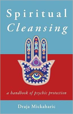 Cover for Draja Mickaharic · Spiritual Cleansing: A Handbook of Psychic Protection (Paperback Book) (2012)