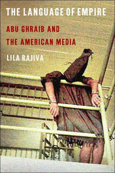 Cover for Lila Rajiva · The Language of Empire: Abu Ghraib and the American Media (Hardcover Book) (2005)