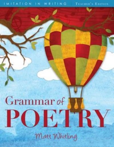 Cover for Matt Whitling · Grammar of Poetry: Teacher's Edition (Paperback Book) (2012)