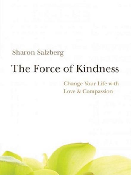 Cover for Sharon Salzberg · The Force of Kindness: Change Your Life with Love and Compassion (Taschenbuch) (2010)