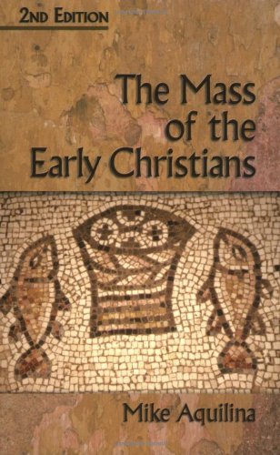 Cover for Mike Aquilina · The Mass of the Early Christians (Paperback Book) [2 Revised edition] (2007)