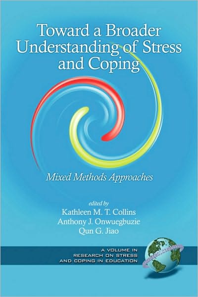 Cover for Kathleen Mt Collins · Toward a Broader Understanding of Stress and Coping: Mixed Methods Approaches (Pb) (Paperback Book) (2010)