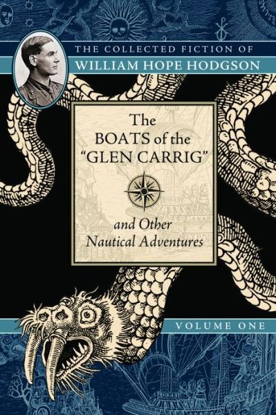 Cover for William Hope Hodgson · The Boats of the &quot;Glen Carrig&quot; and Other Nautical Adventures: The Collected Fiction of William Hope Hodgson, Volume 1 - Collected Fiction of William Hope Hodgso (Paperback Book) (2017)
