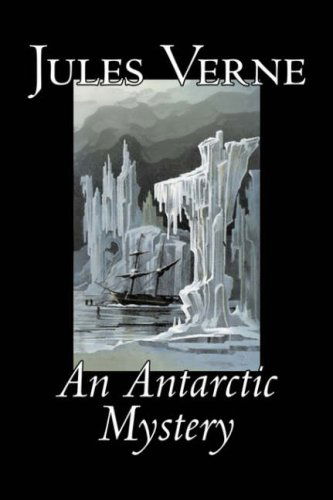 Cover for Jules Verne · An Antarctic Mystery (Paperback Book) (2006)
