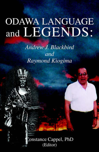 Cover for Constance Cappel · Odawa Language and Legends: Andrew J. Blackbird and Raymond Kiogima (Rev) (Paperback Book) (2006)